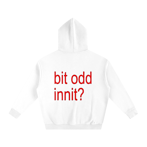 bit odd innit hoodie